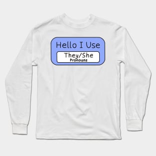 Hello I use They/She Pronouns Long Sleeve T-Shirt